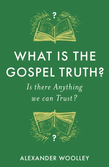 Čo je pravda v evanjeliu? - Je niečo, čomu môžeme veriť? - What is the Gospel Truth? - Is there Anything we can Trust?