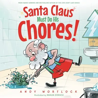 Santa Claus musí robiť svoje povinnosti!: Vtipná rýmovaná vianočná obrázková kniha pre deti od 3 do 7 rokov - Santa Claus Must Do His Chores!: A Funny Rhyming Christmas Picture Book for Kids Ages 3-7