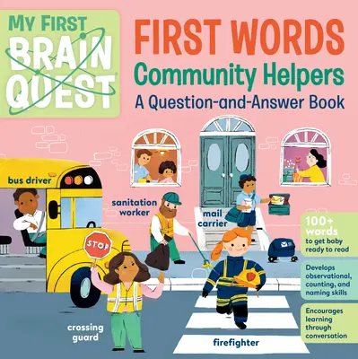 My First Brain Quest: Prvé slová: Spoločenskí pomocníci: Kniha otázok a odpovedí - My First Brain Quest First Words: Community Helpers: A Question-And-Answer Book