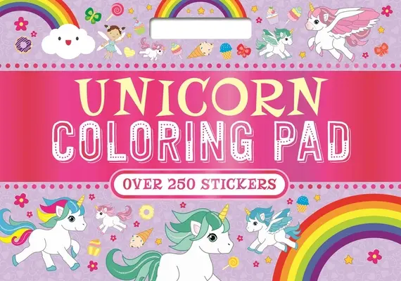 Podložka na vyfarbovanie jednorožcov: S viac ako 250 čarovnými samolepkami! - Unicorn Coloring Pad: With Over 250 Magical Stickers!