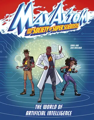 Svet umelej inteligencie: Dobrodružstvo supervedca Maxa Axioma - The World of Artificial Intelligence: A Max Axiom Super Scientist Adventure