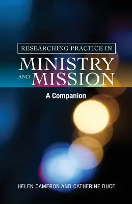 Výskumná prax v službe a misii: A Companion (Sprievodca) - Researching Practice in Ministry and Mission: A Companion