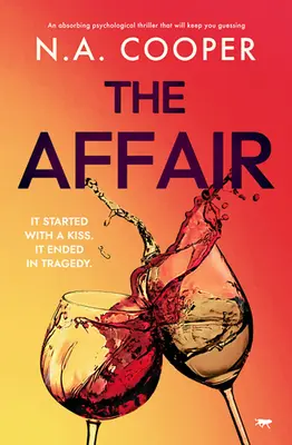 Aféra: Pohlcujúci psychologický triler, ktorý vás donúti hádať. - The Affair: An Absorbing Psychological Thriller That Will Keep You Guessing
