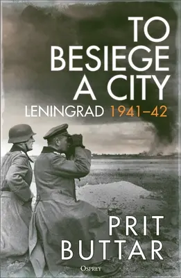 Obliehať mesto: Leningrad 1941-42 - To Besiege a City: Leningrad 1941-42