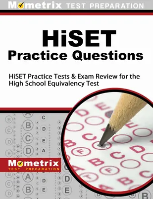 Hiset Practice Questions: Hiset Practice Tests & Exam Review for the High School Equivalency Test: Praktické testy a preskúšanie na skúšku pre stredné školy - Hiset Practice Questions: Hiset Practice Tests & Exam Review for the High School Equivalency Test