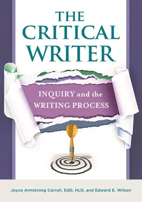 Kritický spisovateľ: Inquiry and the Writing Process (Skúmanie a proces písania) - The Critical Writer: Inquiry and the Writing Process