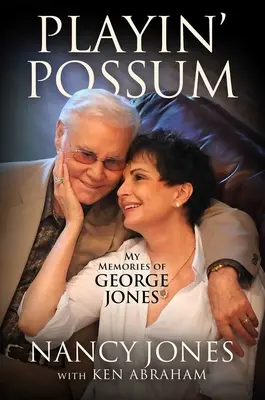Playin' Possum: Moje spomienky na Georgea Jonesa - Playin' Possum: My Memories of George Jones
