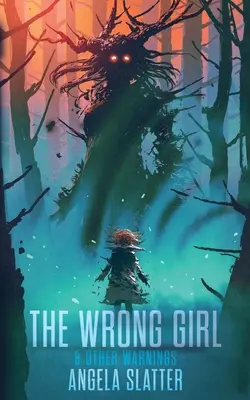 Zlé dievča a iné varovania - The Wrong Girl & Other Warnings