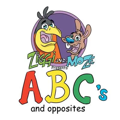 Ziggi a Moze predstavujú ABC a protiklady - Ziggi and Moze Present ABC's and Opposites