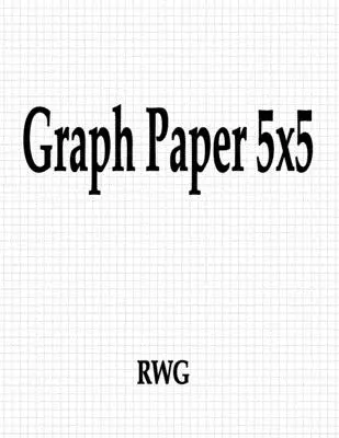 Grafický papier 5x5: 150 strán 8,5 X 11 - Graph Paper 5x5: 150 Pages 8.5 X 11