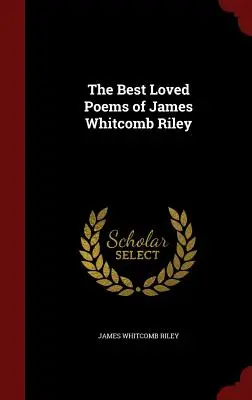 Najobľúbenejšie básne Jamesa Whitcomba Rileyho - The Best Loved Poems of James Whitcomb Riley