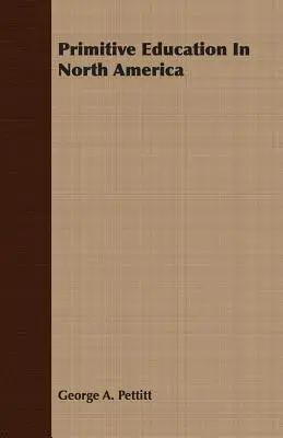 Primitívne vzdelávanie v Severnej Amerike - Primitive Education In North America