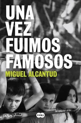 Una Vez Fuimos Famosos / Raz sme boli slávni - Una Vez Fuimos Famosos / Once, We Were Famous