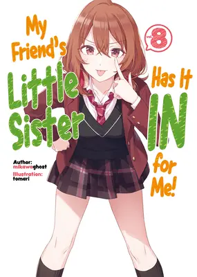 Sestrička môjho priateľa má na mňa zálusk! 8. diel - My Friend's Little Sister Has It in for Me! Volume 8