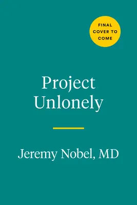 Projekt Unlonely: Liečenie našej krízy odlúčenia - Project Unlonely: Healing Our Crisis of Disconnection