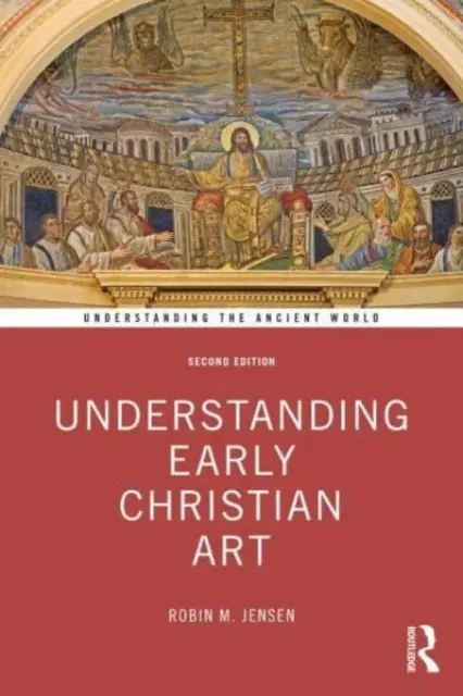 Pochopenie ranokresťanského umenia - Understanding Early Christian Art
