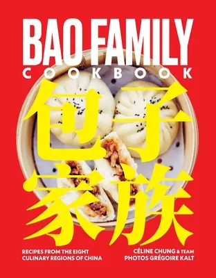 Rodinná kuchárska kniha Bao: Recepty z ôsmich kulinárskych oblastí Číny - Bao Family Cookbook: Recipes from the Eight Culinary Regions of China