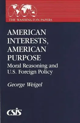 Americké záujmy, americké ciele - morálne uvažovanie a zahraničná politika USA - American Interests, American Purpose - Moral Reasoning and U.S. Foreign Policy