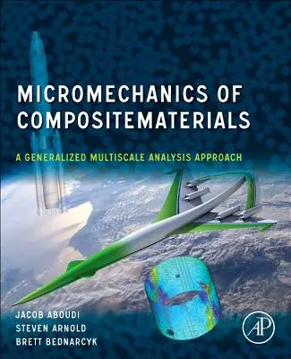 Mikromechanika kompozitných materiálov: Zovšeobecnený prístup viacrozmernej analýzy - Micromechanics of Composite Materials: A Generalized Multiscale Analysis Approach