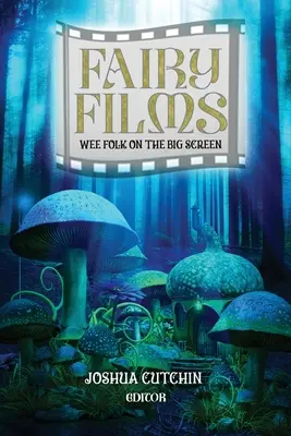Rozprávkové filmy: Ľudí na veľkom plátne - Fairy Films: Wee Folk on the Big Screen