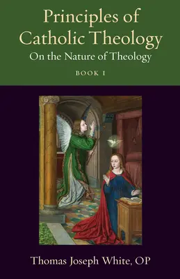 Princípy katolíckej teológie, kniha 1: O povahe teológie - Principles of Catholic Theology, Book 1: On the Nature of Theology