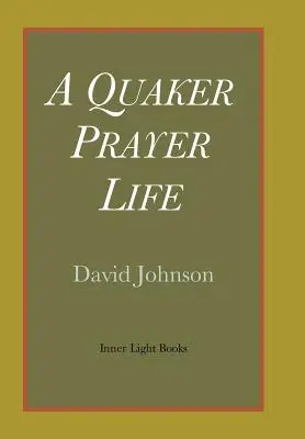 Kvakerský modlitebný život - A Quaker Prayer Life