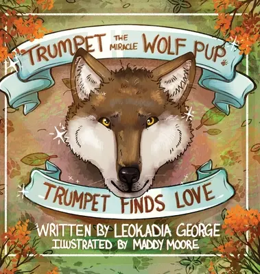 Zázračné vlčie šteňa Trumpet: Trumpet nájde lásku - Trumpet the Miracle Wolf Pup: Trumpet Finds Love