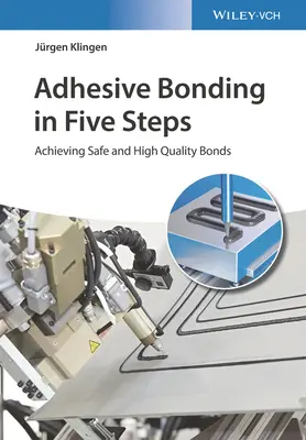 Lepenie v piatich krokoch: Dosiahnutie bezpečných a vysokokvalitných spojov - Adhesive Bonding in Five Steps: Achieving Safe and High-Quality Bonds