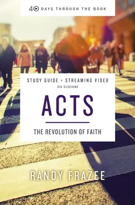 Sprievodca biblickým štúdiom Skutky apoštolov plus streamované video: Revolúcia viery - Acts Bible Study Guide Plus Streaming Video: The Revolution of Faith