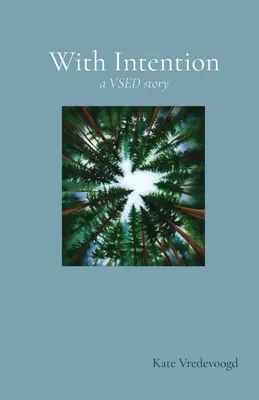 So zámerom (Príbeh VSED) - With Intention (A VSED Story)