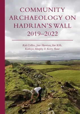 Komunitná archeológia na Hadriánovom múre 2019-2022 - Community Archaeology on Hadrian's Wall 2019-2022