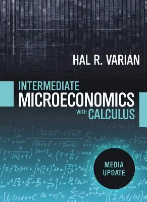 Stredne pokročilá mikroekonómia s výpočtom: Moderný prístup: Aktualizácia médií - Intermediate Microeconomics with Calculus: A Modern Approach: Media Update