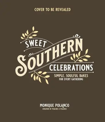Sladké dušičkové pečenie: Recepty inšpirované južanskými koreňmi - Sweet Soulful Baking: Recipes Inspired by Southern Roots