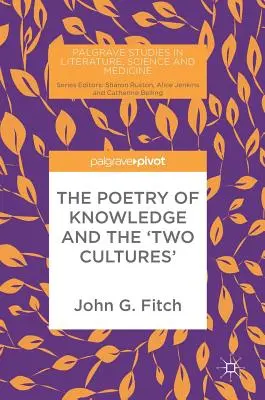 Poézia poznania a „dve kultúry - The Poetry of Knowledge and the 'Two Cultures'