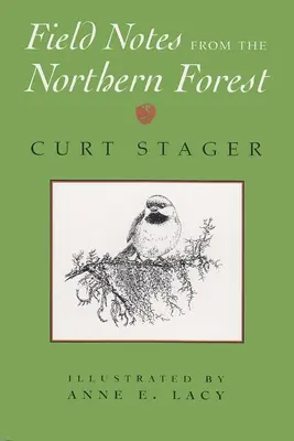 Terénne poznámky zo severného lesa: Lacyová: Ilustrácie: Anne E. Lacyová - Field Notes from the Northern Forest: Illustrated by Anne E. Lacy