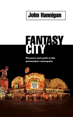 Fantasy City: Rozkoš a zisk v postmodernej metropole - Fantasy City: Pleasure and Profit in the Postmodern Metropolis