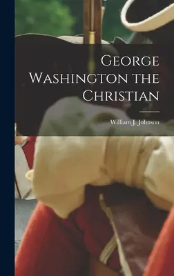 George Washington kresťan - George Washington the Christian