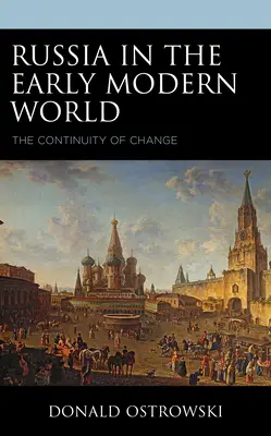 Rusko v ranom novoveku: Kontinuita zmien - Russia in the Early Modern World: The Continuity of Change