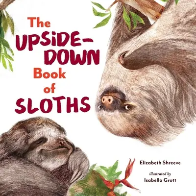 Kniha o leňochodoch naruby - The Upside-Down Book of Sloths