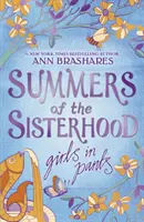 Letá sesterstva: Dievčatá v nohaviciach - Summers of the Sisterhood: Girls in Pants