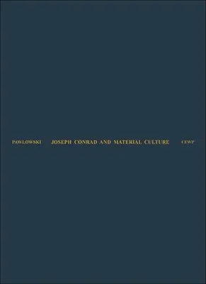 Joseph Conrad a materiálna kultúra: Od vzostupu komoditnej transcendencie po boj o Afriku - Joseph Conrad and Material Culture: From the Rise of the Commodity Transcendent to the Scramble for Africa