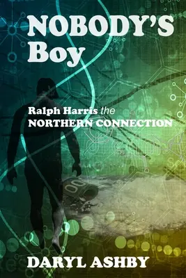 Nikto nie je chlapec: Ralph Harris - severná spojka: Ralph Harris - severná spojka: Ralph Harris - severná spojka - Nobody's Boy: Ralph Harris - the Northern Connection: Ralph Harris - the Northern Connection: Ralph Harris - the Northern Connection
