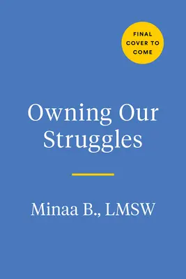 Vlastniť naše boje: Cesta k uzdraveniu a nájdeniu spoločenstva v rozbitom svete - Owning Our Struggles: A Path to Healing and Finding Community in a Broken World