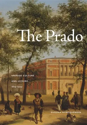 Prado: Španielska kultúra a voľný čas, 1819-1939 - The Prado: Spanish Culture and Leisure, 1819-1939