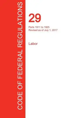 CFR 29, časti 1911 až 1925, Práca, 01. 07. 2017 (zväzok 7 z 9) (Úrad federálneho registra (Cfr)) - CFR 29, Parts 1911 to 1925, Labor, July 01, 2017 (Volume 7 of 9) (Office of the Federal Register (Cfr))