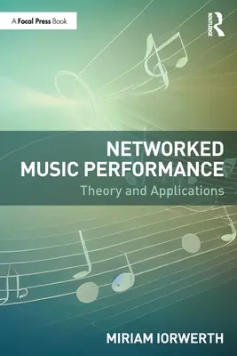 Sieťové hudobné predstavenie: Teória a aplikácie - Networked Music Performance: Theory and Applications