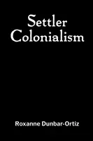 Osadnícky kolonializmus - Settler Colonialism