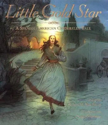 Malá zlatá hviezda: Španielska americká rozprávka o Popoluške - Little Gold Star: A Spanish American Cinderella Tale