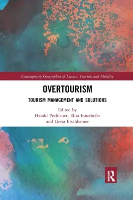 Overtourism: Manažment a riešenia cestovného ruchu - Overtourism: Tourism Management and Solutions