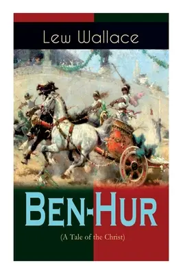 Ben-Hur (Príbeh o Kristovi): Historický román - Ben-Hur (A Tale of the Christ): Historical Novel